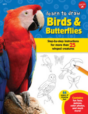 Learn to Draw Birds & Butterflies: Step-By-Step Instructions for More Than 25 Winged Creatures