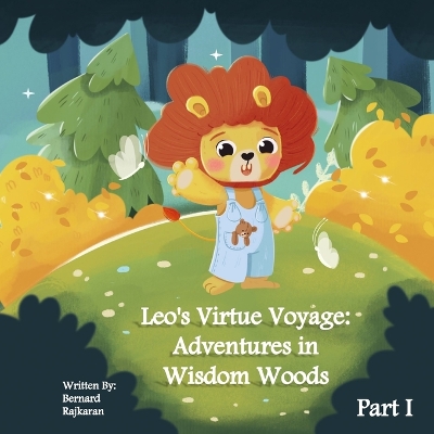 Leo's Virtue Voyage: Adventures in Wisdom Woods: Part 1
