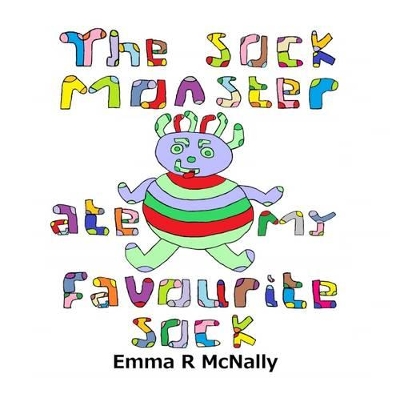 The Sock Monster Ate My Favourite Sock