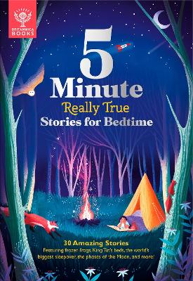Britannica's 5-Minute Really True Stories for Bedtime: 30 Amazing Stories: Featuring frozen frogs, King Tut’s beds, the world's biggest sleepover, the phases of the moon, and more