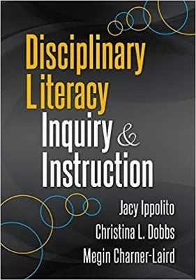 Disciplinary Literacy Inquiry and Instruction