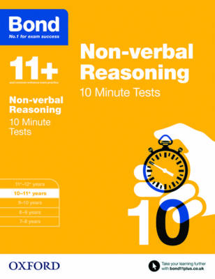 Bond 11+: Non-verbal Reasoning: 10 Minute Tests: 10-11+ years