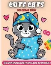 Cute Cats Coloring Book: Cute and Funny Coloring Pages for Toddlers with Fun Facts About Cats.