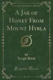 A Jar of Honey From Mount Hybla (Classic Reprint)