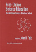Free-Choice Science Education: How We Learn Science Outside of School