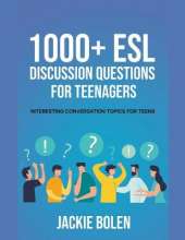 1000+ ESL Discussion Questions for Teenagers: Interesting Conversation Topics for Teens