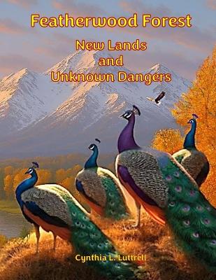 Featherwood Forest: New Lands and Unknown Dangers