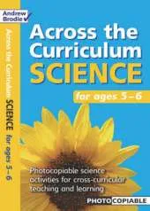 Science for Ages 5-6: Photcopiable Science Activities for Cross-curricular Teaching and Learning