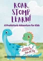 Roar, Stomp, Learn: A Prehistoric Adventure for Kids