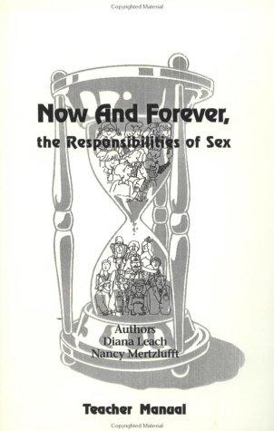 Now And Forever: The Responsibilities Of Sex