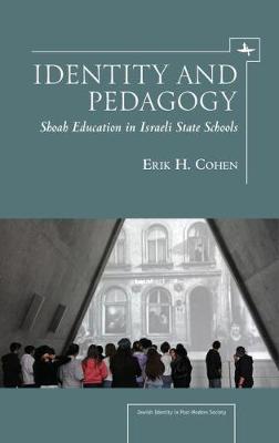 Identity and Pedagogy in Holocaust Education: The Case of Israeli State Schools