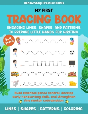 My First Tracing Book: Engaging lines, shapes, and patterns to prepare little hands for writing.