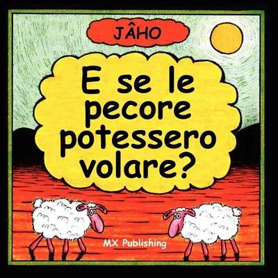 E Se Le Pecore Potessero Volare?