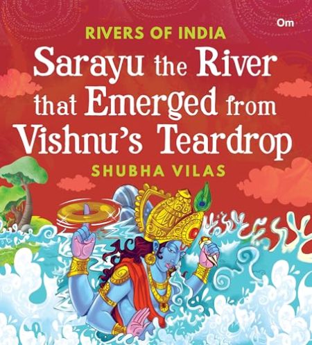 Rivers of India: Sarayu the River that Emerged from Vishnu’s teardrop