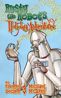 Rusty the Robot's Holiday Adventures