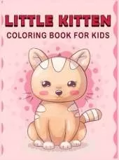 Little Kitten Coloring Book For Kids: Funny Coloring Book for Kids With Little Stories and Quotes