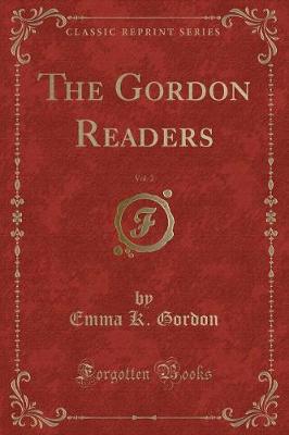 The Gordon Readers, Vol. 2 (Classic Reprint)