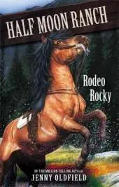 Horses of Half Moon Ranch: Rodeo Rocky: Book 2