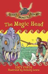 Greek Beasts and Heroes: The Magic Head: Book 2