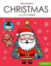 The Ultimate Christmas Coloring Book: Over 50 Coloring Pages For Kids