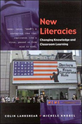 New Literacies: Changing Knowledge and Classroom Learning