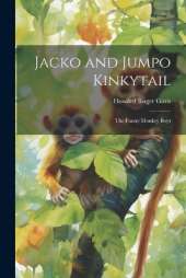 Jacko and Jumpo Kinkytail: The Funny Monkey Boys