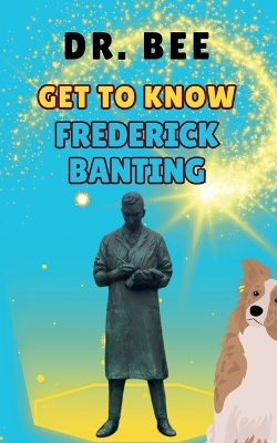 Get to Know Frederick Banting
