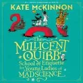 The Millicent Quibb School of Etiquette for Young Ladies of Mad Science