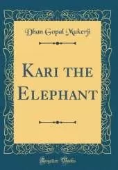 Kari the Elephant (Classic Reprint)