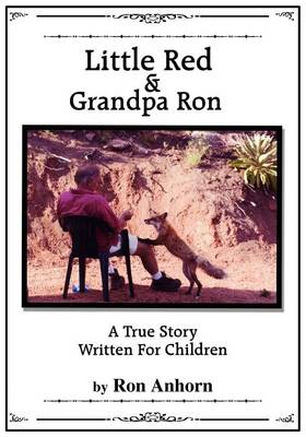 Little Red & Grandpa Ron: A True Story Written for Children