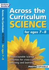 Science for Ages 7 - 8: Photcopiable Science Activities for Cross-curricular Teaching and Learning