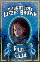 The Magnificent Lizzie Brown and the Fairy Child