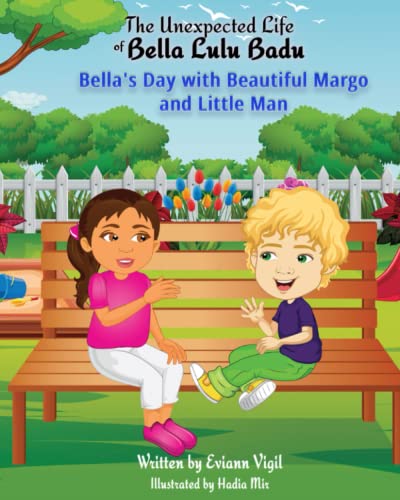 The Unexpected Life of Bella Lulu Badu: Bella's Day with Beautiful Margo and Little Man