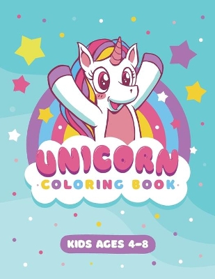 Unicorn coloring book: For Kids Ages 4-8 (Coloring Books for Kids)