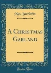 A Christmas Garland (Classic Reprint)