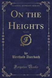 On the Heights, Vol. 2 of 3 (Classic Reprint)