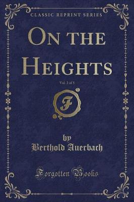 On the Heights, Vol. 2 of 3 (Classic Reprint)