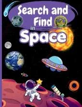 Search and Find in Space: Activity Book for Kids Ages 4-10: Hidden Space Objects, Astronauts, Planets, Rockets and UFO Adventures - Search and Find Activity Book