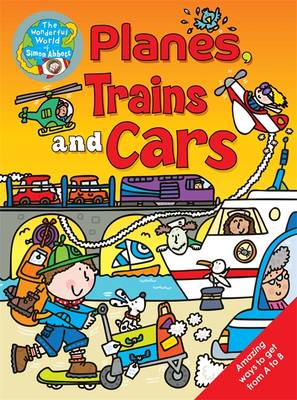 Planes, Trains and Cars: The Wonderful World of Simon Abbott