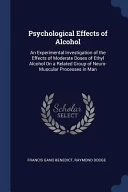 Psychological Effects of Alcohol: An Experimental Investigation of the Effects of Moderate Doses of Ethyl Alcohol on a Related Group of Neuro-Muscular Processes in Man