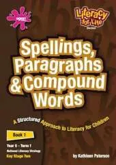 Literacy for Life: Spellings, Paragraphs and Compound Words