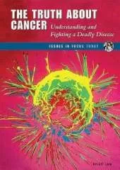 The Truth About Cancer: Understanding and Fighting a Deadly Disease