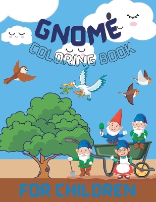 gnome coloring book: created for kids that love gnomes and birds