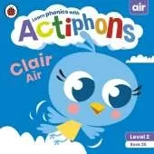 Actiphons Level 2 Book 26 Clair Air: Learn phonics and get active with Actiphons!