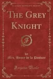 The Grey Knight (Classic Reprint)