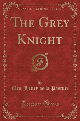 The Grey Knight (Classic Reprint)
