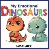 My Emotional Dinosaurs: Children's Books About Emotions and Feelings, Kids Ages 3-5