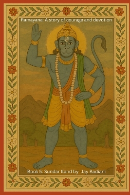 Ramayana: Sundar Kand: Hanuman's Great Leap: An Illustrated Ramayana Book for Kids Hanuman's Journey to Lanka, the Discovery of Sita, and the Burning of Lanka Ages 4-10