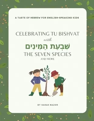 Celebrating Tu BiShvat with the Seven Species