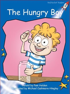 Red Rocket Readers: Early Level 3 Fiction Set C: The Hungry Boy (Reading Level 10/F&P Level F)